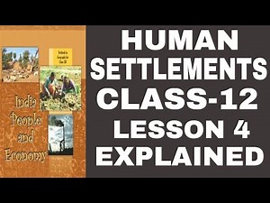 HUMAN SETTLEMENTS-CHAPTER 4 INDIA PEOPLE & ECONOMY GEOGRAPHY CLASS 12