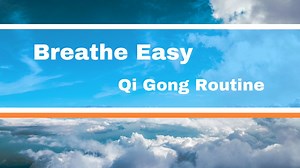 Breathe Easy (12 mins) - Short Practices (all routines under 15 mins) - Qi Gong for Vitality