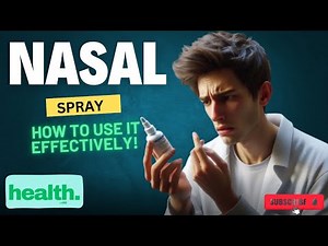 How to Use Nasal Spray Effectively