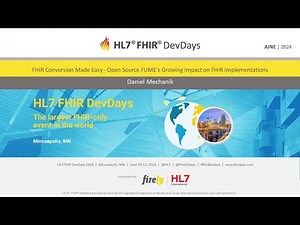 Daniel Mechanik - Open Source FUME's Growing Impact on FHIR Implementations | DevDays 2024