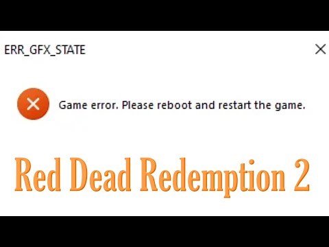 Red Dead Redemption 2 on PC Crashing With ERR GFX STATE error
