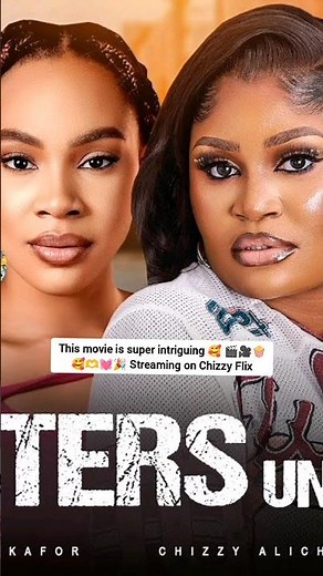 We were Sisters until Nigerian movie by Chizzy Alichi mbah, Chioma Okafor, Kachi Nnochiri