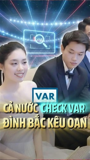 Quá oan uổng cho Đình Bắc. Yêu cầu Check Var lại tình huống với Á Hậu Châu Anh 😜