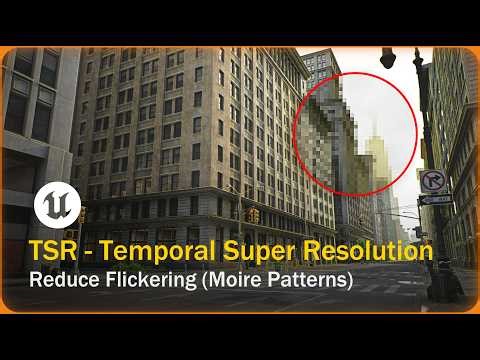 Unreal Engine 5.7 - TSR - Reduce Flickering/Moire Patterns