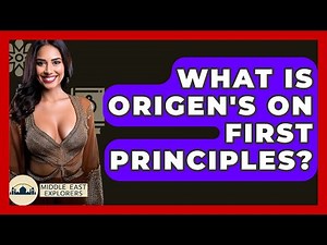 What Is Origen's On First Principles? - Middle East Explorers