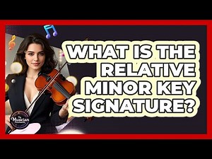 What Is The Relative Minor Key Signature?