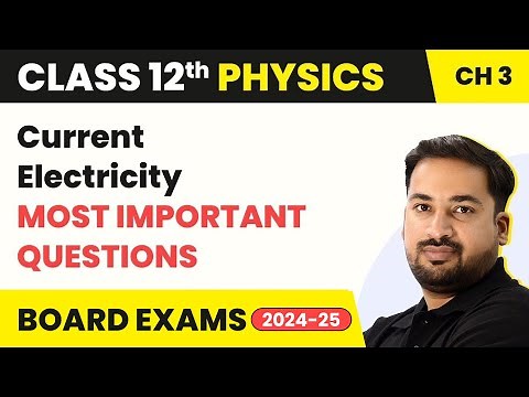Current Electricity - Most Important Questions | Class 12 Physics Chapter 3