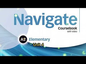 Navigate A2 Elementary Unit 4