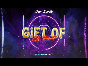 Demi Lovato - Gift Of A Friend (Blizzstar Remix)