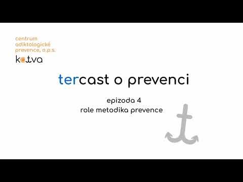 Tercast o prevenci 4 - role metodika prevence