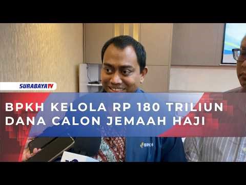 BPKH KELOLA RP 180 TRILIUN DANA CALON JEMAAH HAJI