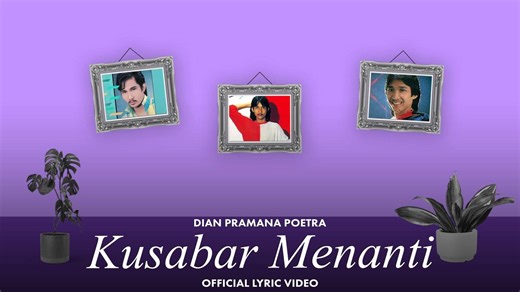 Dian Pramana Poetra - Kusabar Menanti (Official Lyric Video)