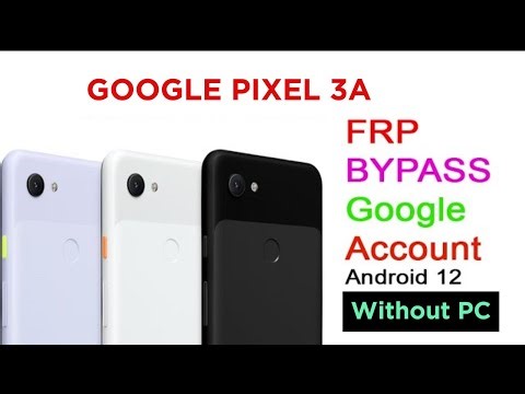 Google Pixel 3a Android 12 FRP Bypass Without PC Google Account Lock Removed