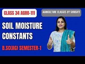 Soil Moisture Constants: Max Water Holding Capacity, FC, PWP, UWP. Agronomy. B.Sc(Ag) 1st yr 1st sem