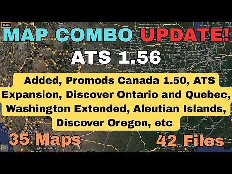 ATS 1.56 MAP COMBO UPDATE! Added Promods Canada, ATS Expansion, Discover Ontario & Quebec, Aleutian.
