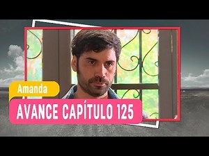 Amanda - Avance Capítulo 125