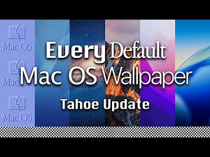 Every Mac OS Default Wallpaper (+ Tahoe Update) | System Software 1 - macOS 26 Tahoe | 2025