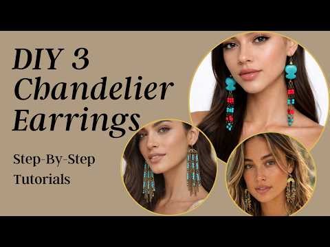 3 Stunning DIY Chandelier Earrings: Step-by-Step Tutorials for Beginners