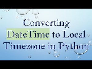 Converting DateTime to Local Timezone in Python
