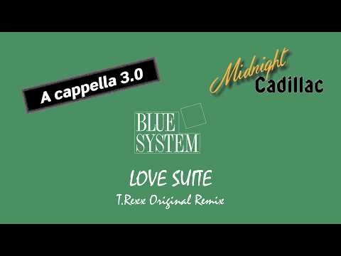 BLUE SYSTEM Love Suite (T.Rexx Original Remix) (A cappella 3.0)