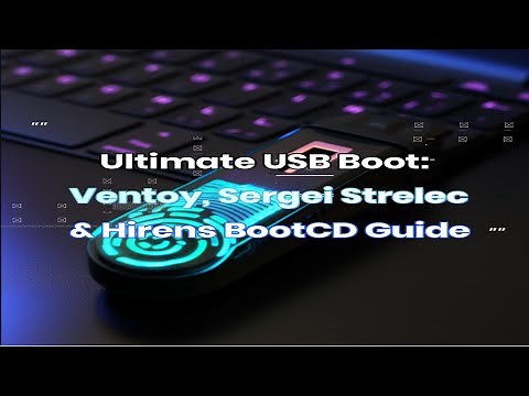 Ultimate USB Boot: Ventoy, Sergei Strelec & Hirens BootCD Guide