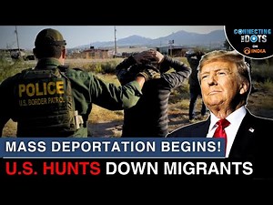 Trump Immigration Crackdown: Mass Deportations & Arrests of Migrants in U.S. | Connecting The Dots