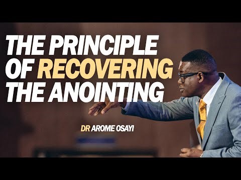 [FULL SERMON] THE PRINCIPLE OF RECOVERING THE ANOINTING - APOSTLE AROME OSAYI