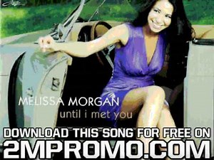 Melissa Morgan Until I Met You Save Your Love For Me