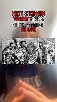 ⬇️THE TRUE ORIGIN OF THE GOTHS – PART 5