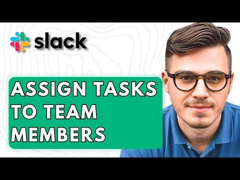 How To Assign Tasks To Team Members In Slack [2026 Guide]