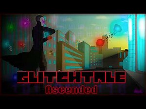 Glitchtale - Ascended (Remix)