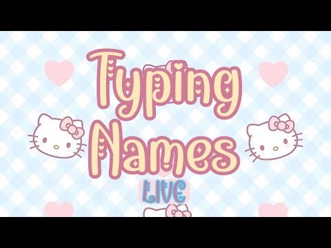 Typing names live!