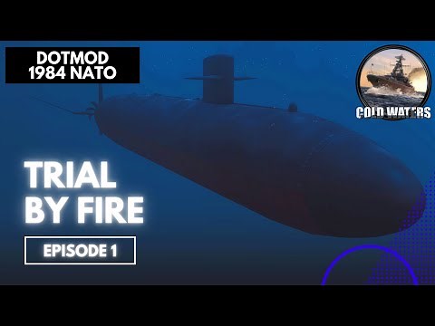 Trial By Fire - Cold Waters DotMod 1984 NATO Campaign - Episode 1 #submarine