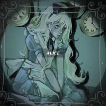 Alice Alice heart and soul fall into a rabbit hole