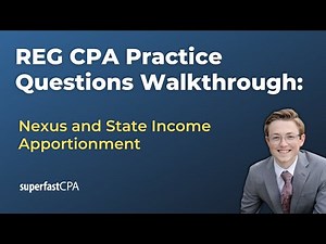 REG CPA Practice Questions: Nexus and State Income Apportionment