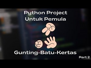 Tutorial Membuat Game Gunting-Batu-Kertas Menggunakan Python | Pyhton Project Untuk Pemula (Part 2)