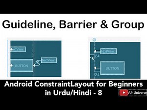 Android ConstraintLayout-8 | Using Guideline, Barriers & Group in ConstraintLayout | U4Universe