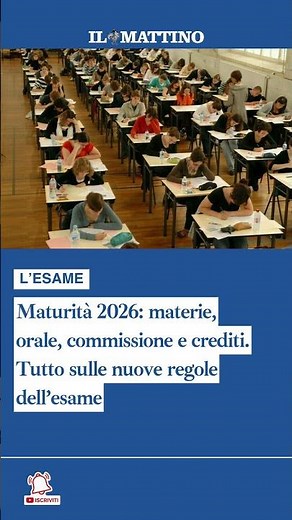 Maturità 2026: materie, orale, commissione e crediti. Tutto sulle nuove regole dell’esame
