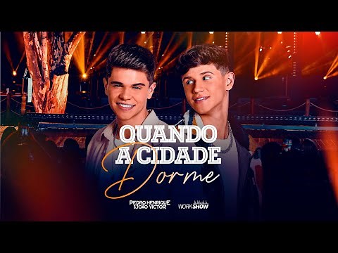 Pedro Henrique e João Victor - Quando A Cidade Dorme (PH&JV Ao Vivo)