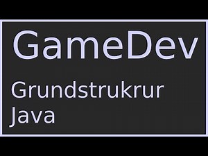 Spieleentwicklung [2] - Grundstruktur in Java