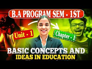 Basic Concepts and Ideas in Education Unit - 1 Chapter -1 BA Pro 1st Sem Hindi / English Both Medium