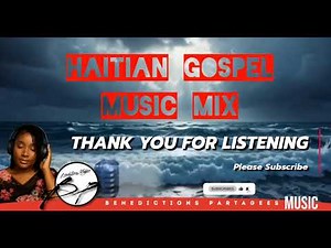 Haitian Gospel Music Mix | Praise & Worship | Bénédictions Partagées (BP)