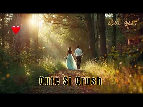 💖 Cute Si Crush | Hindi Romantic Song with Dreamy Love Vibes | Heart-Touching Melody ✨