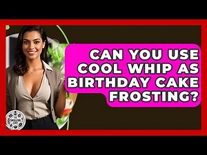 Can You Use Cool Whip As Birthday Cake Frosting? - The Skillful Chef