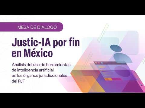 Mesa de DiálogoJustic-IA por fin en México