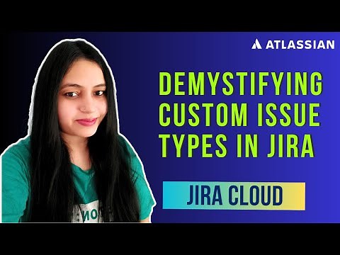 How to Create Custom (New) Issue Types in Jira - Demystifying Jira Issue Types | Jira Administration