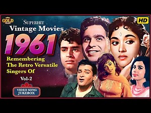Remembering The Retro Versatile Singers Of 1961 Superhit Movies Video Songs Jukebox Vol : 2