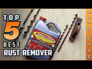 Top 5 Best Rust Remover Review in 2024