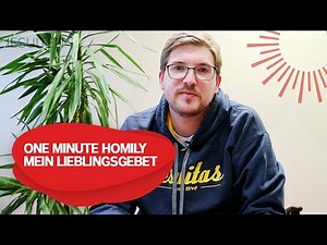 Mein Lieblingsgebet - One Minute Homily