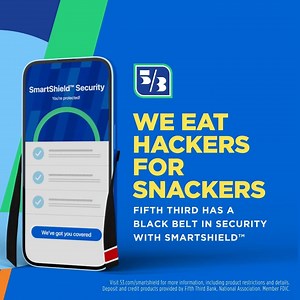 If hackers want you, they have to get through us… and our extensive security features. | Fifth Third Bank